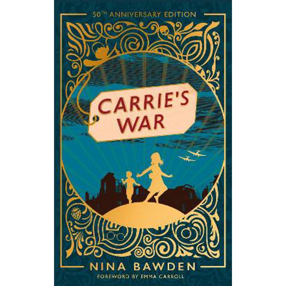 Carrie's War: 50th Anniversary Luxury Edition (Hardback) - Nina Bawden